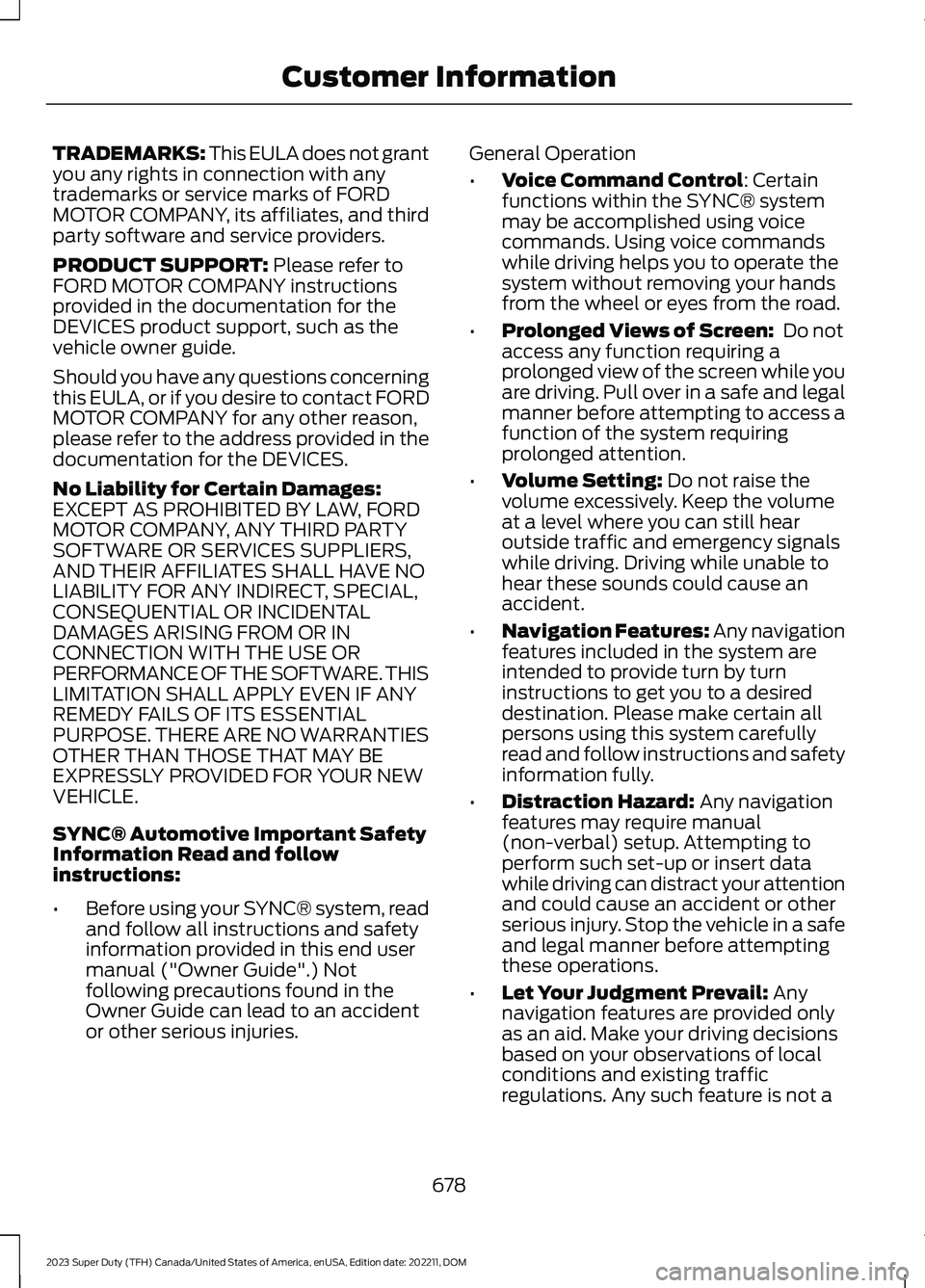 FORD SUPER DUTY 2023 Owners Manual TRADEMARKS: This EULA does not grantyou any rights in connection with anytrademarks or service marks of FORDMOTOR COMPANY, its affiliates, and thirdparty software and service providers.
PRODUCT SUPPOR FORD SUPER DUTY 2023 Owners Manual TRADEMARKS: This EULA does not grantyou any rights in connection with anytrademarks or service marks of FORDMOTOR COMPANY, its affiliates, and thirdparty software and service providers.
PRODUCT SUPPOR