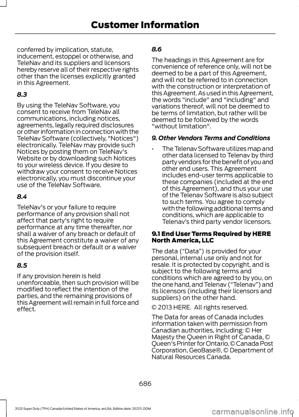 FORD SUPER DUTY 2023 Owners Manual conferred by implication, statute,inducement, estoppel or otherwise, andTeleNav and its suppliers and licensorshereby reserve all of their respective rightsother than the licenses explicitly grantedin FORD SUPER DUTY 2023 Owners Manual conferred by implication, statute,inducement, estoppel or otherwise, andTeleNav and its suppliers and licensorshereby reserve all of their respective rightsother than the licenses explicitly grantedin