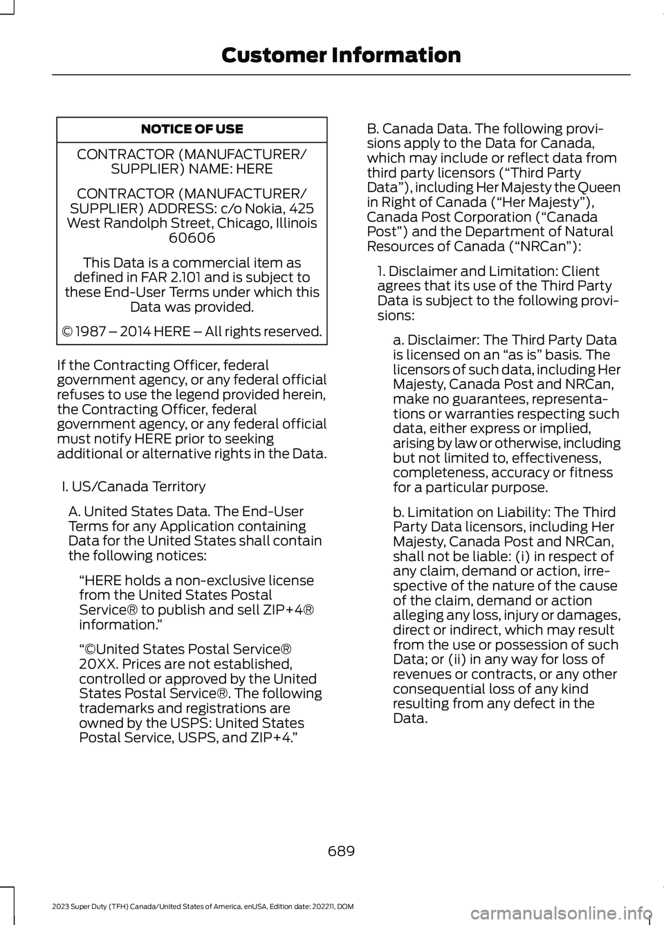 FORD SUPER DUTY 2023 Owners Manual NOTICE OF USE
CONTRACTOR (MANUFACTURER/SUPPLIER) NAME: HERE
CONTRACTOR (MANUFACTURER/SUPPLIER) ADDRESS: c/o Nokia, 425West Randolph Street, Chicago, Illinois60606
This Data is a commercial item asdefi FORD SUPER DUTY 2023 Owners Manual NOTICE OF USE
CONTRACTOR (MANUFACTURER/SUPPLIER) NAME: HERE
CONTRACTOR (MANUFACTURER/SUPPLIER) ADDRESS: c/o Nokia, 425West Randolph Street, Chicago, Illinois60606
This Data is a commercial item asdefi
