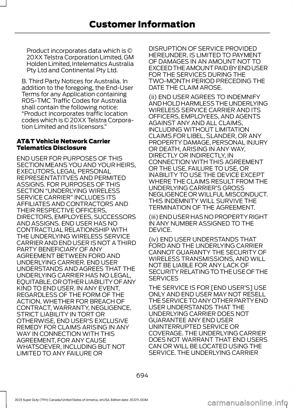 FORD SUPER DUTY 2023 Owners Manual Product incorporates data which is ©20XX Telstra Corporation Limited, GMHolden Limited, Intelematics AustraliaPty Ltd and Continental Pty Ltd.
B. Third Party Notices for Australia. Inaddition to the FORD SUPER DUTY 2023 Owners Manual Product incorporates data which is ©20XX Telstra Corporation Limited, GMHolden Limited, Intelematics AustraliaPty Ltd and Continental Pty Ltd.
B. Third Party Notices for Australia. Inaddition to the