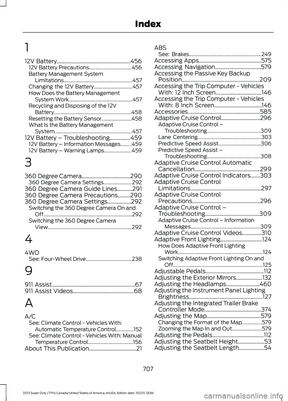 FORD SUPER DUTY 2023 Owners Manual 1
12V Battery.....................................................45612V Battery Precautions..................................456Battery Management SystemLimitations................................... FORD SUPER DUTY 2023 Owners Manual 1
12V Battery.....................................................45612V Battery Precautions..................................456Battery Management SystemLimitations...................................