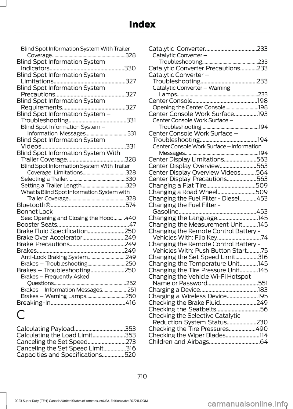 FORD SUPER DUTY 2023 Owners Manual Blind Spot Information System With TrailerCoverage..........................................................328Blind Spot Information SystemIndicators.................................................. FORD SUPER DUTY 2023 Owners Manual Blind Spot Information System With TrailerCoverage..........................................................328Blind Spot Information SystemIndicators..................................................