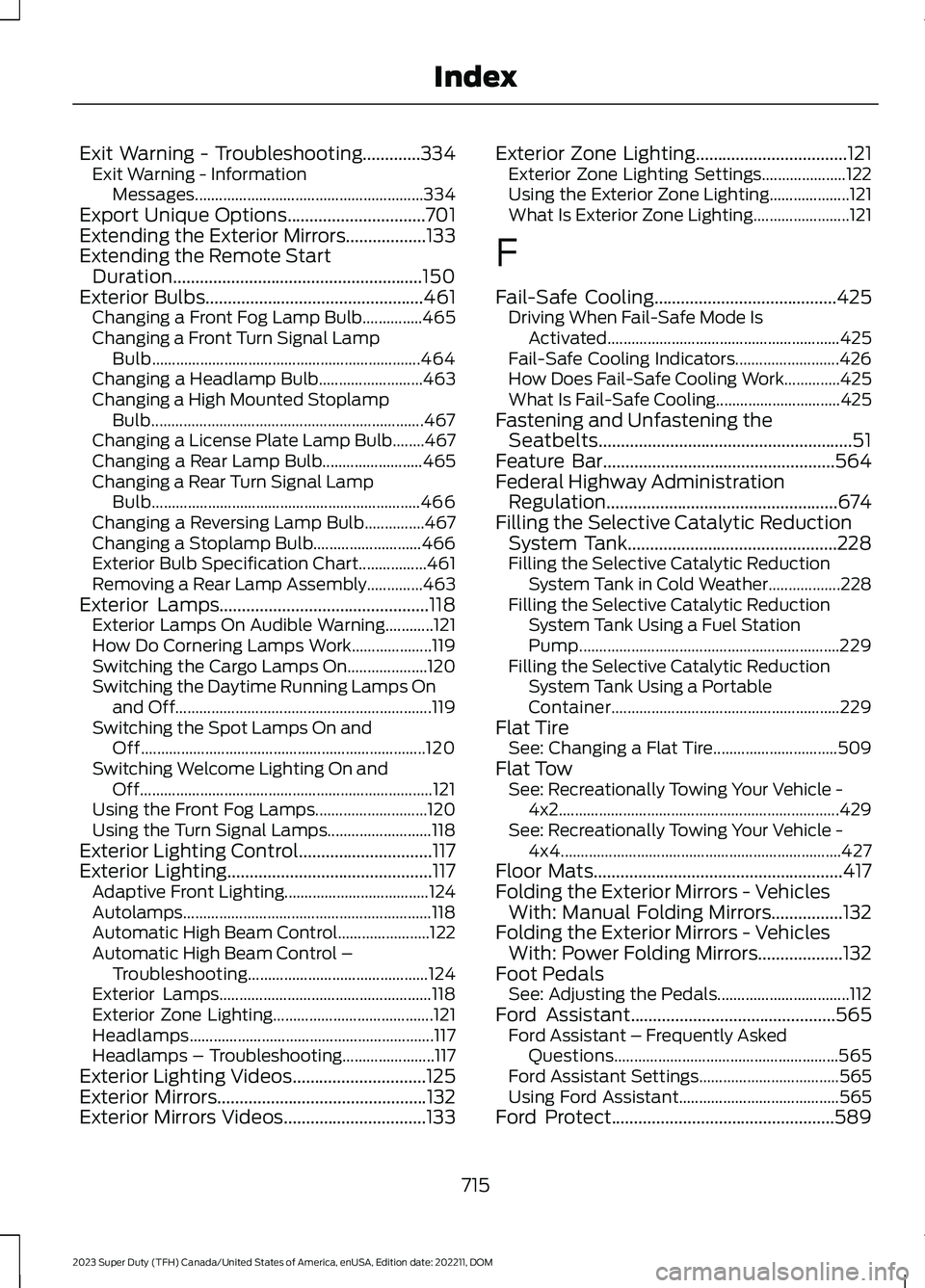 FORD SUPER DUTY 2023 Owners Manual Exit Warning - Troubleshooting.............334Exit Warning - InformationMessages.........................................................334Export Unique Options...............................701Exten FORD SUPER DUTY 2023 Owners Manual Exit Warning - Troubleshooting.............334Exit Warning - InformationMessages.........................................................334Export Unique Options...............................701Exten