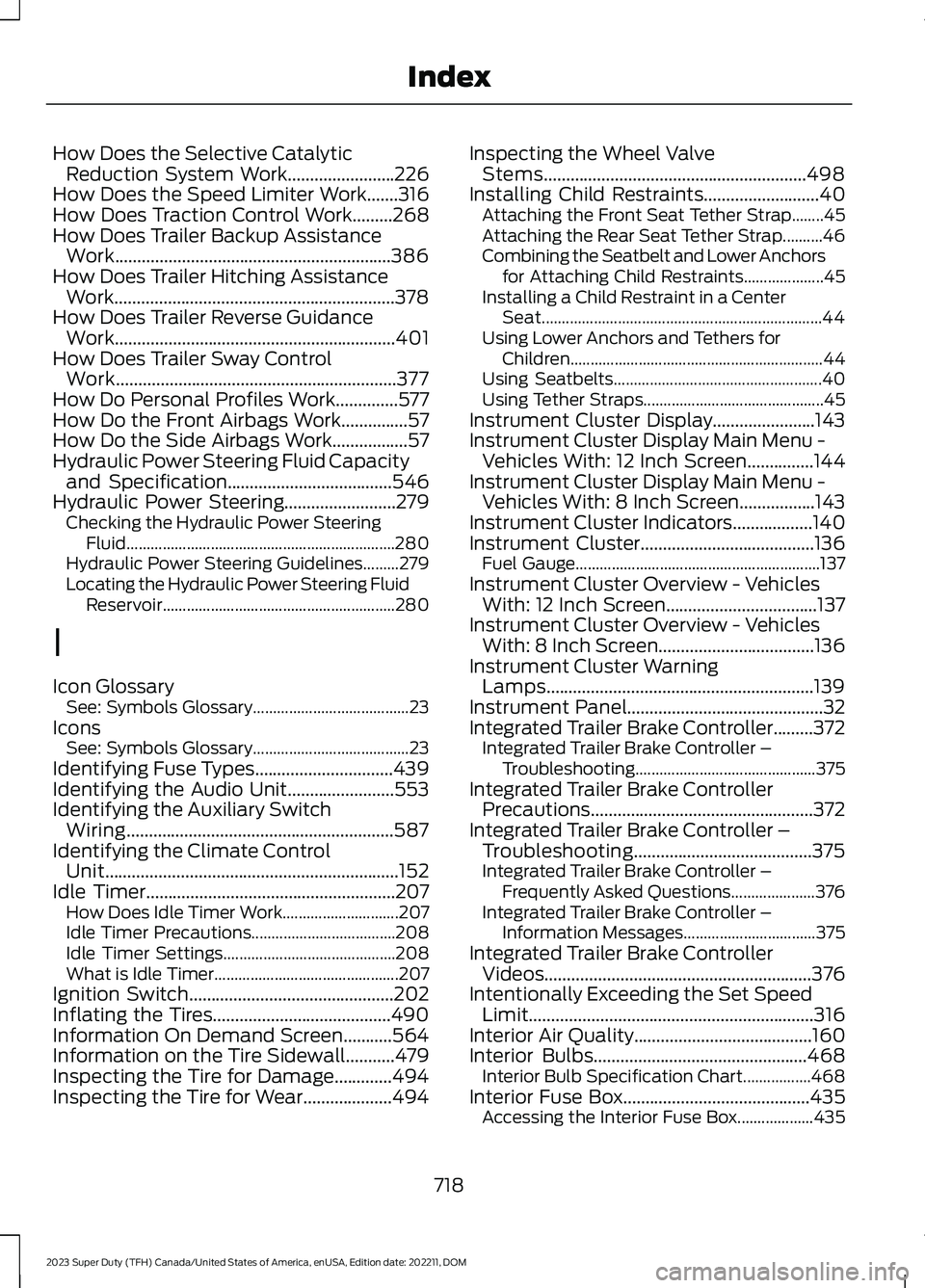 FORD SUPER DUTY 2023 Owners Manual How Does the Selective CatalyticReduction System Work........................226How Does the Speed Limiter Work.......316How Does Traction Control Work.........268How Does Trailer Backup AssistanceWor FORD SUPER DUTY 2023 Owners Manual How Does the Selective CatalyticReduction System Work........................226How Does the Speed Limiter Work.......316How Does Traction Control Work.........268How Does Trailer Backup AssistanceWor