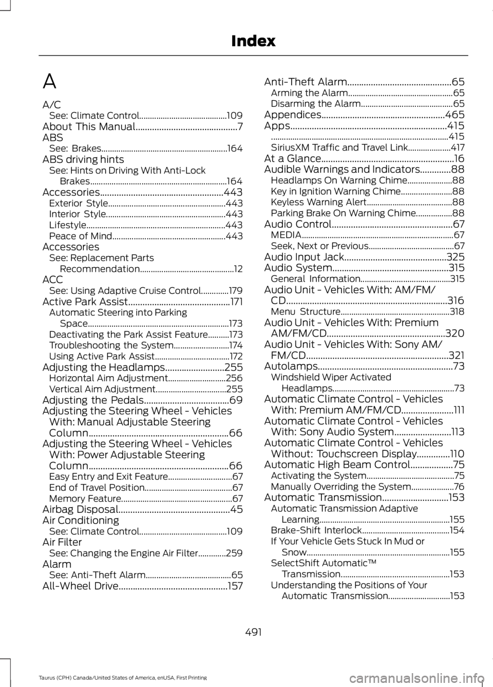 FORD TAURUS 2017  Owners Manual A
A/CSee: Climate Control.........................................109About This Manual...........................................7ABSSee: Brakes........................................................