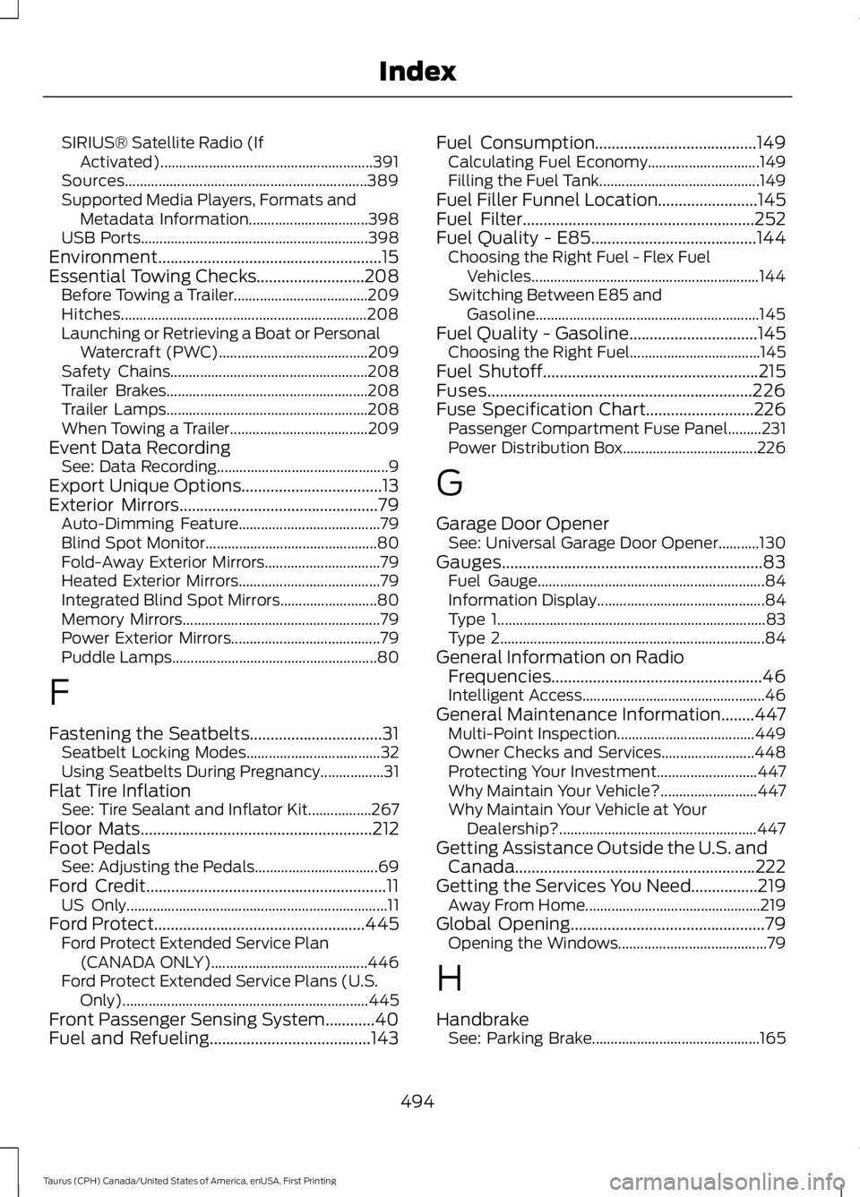 FORD TAURUS 2017  Owners Manual SIRIUS® Satellite Radio (IfActivated).........................................................391Sources.................................................................389Supported Media Players, Fo