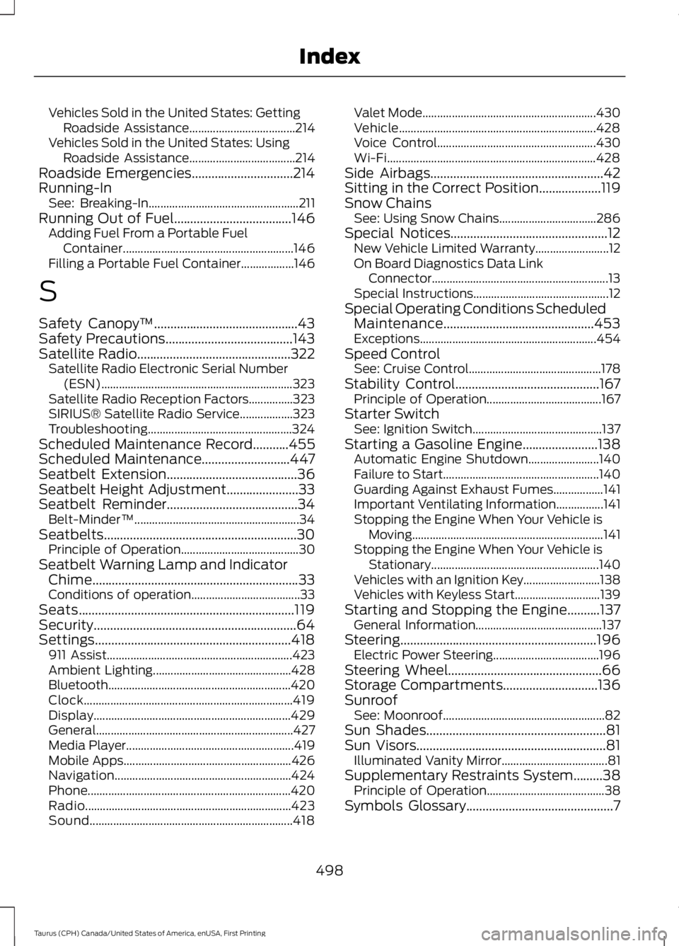 FORD TAURUS 2017 Owners Manual Vehicles Sold in the United States: GettingRoadside Assistance....................................214Vehicles Sold in the United States: UsingRoadside Assistance....................................214 FORD TAURUS 2017 Owners Manual Vehicles Sold in the United States: GettingRoadside Assistance....................................214Vehicles Sold in the United States: UsingRoadside Assistance....................................214