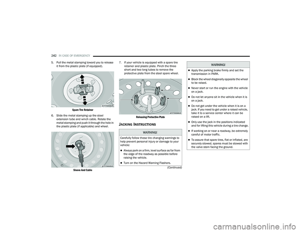 DODGE DURANGO 2022 Owners Manual
242IN CASE OF EMERGENCY
(Continued)
5. Pull the metal stamping toward you to release
it from the plastic plate (if equipped).
Spare Tire Retainer
6. Slide the metal stamping up the steel extens DODGE DURANGO 2022 Owners Manual
242IN CASE OF EMERGENCY
(Continued)
5. Pull the metal stamping toward you to release
it from the plastic plate (if equipped).
Spare Tire Retainer
6. Slide the metal stamping up the steel extens