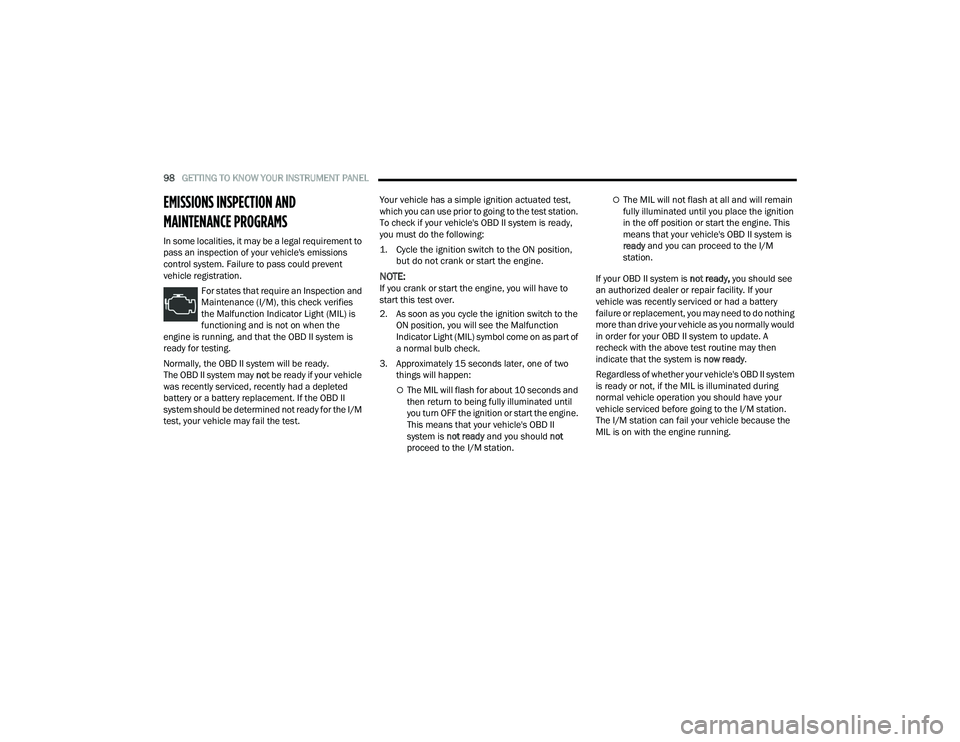 DODGE DURANGO 2022 User Guide
98GETTING TO KNOW YOUR INSTRUMENT PANEL
EMISSIONS INSPECTION AND
MAINTENANCE PROGRAMS
In some localities, it may be a legal requirement to
pass an inspection of your vehicle's emissions
c DODGE DURANGO 2022 User Guide
98GETTING TO KNOW YOUR INSTRUMENT PANEL
EMISSIONS INSPECTION AND
MAINTENANCE PROGRAMS
In some localities, it may be a legal requirement to
pass an inspection of your vehicle's emissions
c