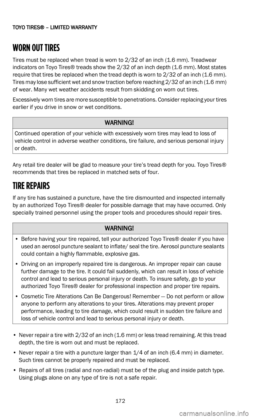 DODGE DURANGO 2022 Vehicle Warranty
TOYO TIRES® – LIMITED WARRANTY
172
WORN OUT TIRES
Tires must be replaced when tread is worn to 2/32 of an inch (1.6 mm). Treadwear
in
dicators on Toyo Tires® treads show the 2/32 of an inch d DODGE DURANGO 2022 Vehicle Warranty
TOYO TIRES® – LIMITED WARRANTY
172
WORN OUT TIRES
Tires must be replaced when tread is worn to 2/32 of an inch (1.6 mm). Treadwear
in
dicators on Toyo Tires® treads show the 2/32 of an inch d