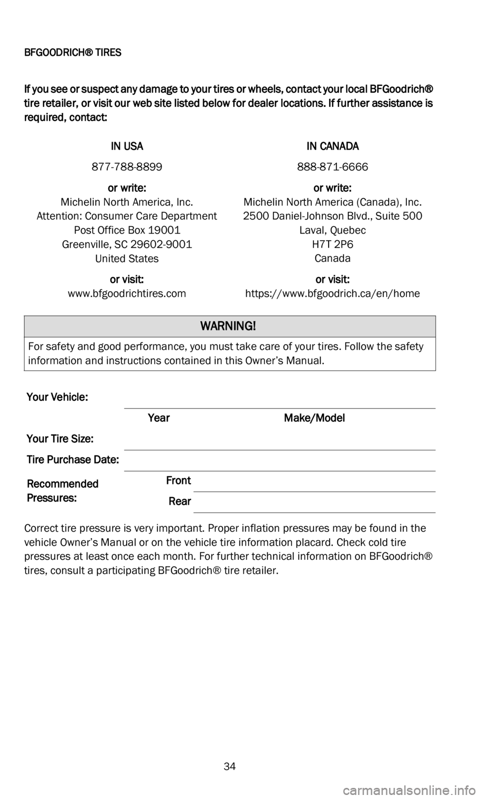 DODGE DURANGO 2022 Vehicle Warranty
BFGOODRICH® TIRES
34
If you see or suspect any damage to your tires or wheels, contact your local BFGoodrich®
tire retailer, or visit our web site listed below for dealer locations. If further DODGE DURANGO 2022 Vehicle Warranty
BFGOODRICH® TIRES
34
If you see or suspect any damage to your tires or wheels, contact your local BFGoodrich®
tire retailer, or visit our web site listed below for dealer locations. If further
