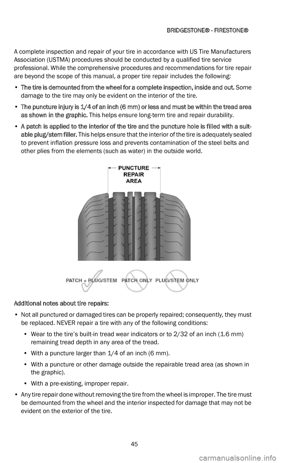 DODGE DURANGO 2022 Vehicle Warranty
BRIDGESTONE® - FIRESTONE®
45
A complete inspection and repair of your tire in accordance with US Tire Manufacturers
Association (USTMA) procedures should be conducted by a qualified tire servic DODGE DURANGO 2022 Vehicle Warranty
BRIDGESTONE® - FIRESTONE®
45
A complete inspection and repair of your tire in accordance with US Tire Manufacturers
Association (USTMA) procedures should be conducted by a qualified tire servic