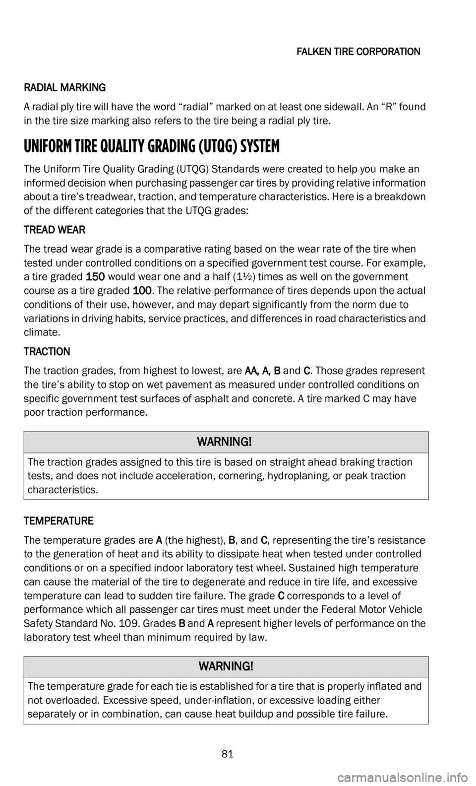 DODGE DURANGO 2022 Vehicle Warranty
FALKEN TIRE CORPORATION
81
RADIAL MARKING
A radial ply tire will have the word “radial” marked on at least one sidewall. An “R” found
i n
the tire size marking also refers to the tire b DODGE DURANGO 2022 Vehicle Warranty
FALKEN TIRE CORPORATION
81
RADIAL MARKING
A radial ply tire will have the word “radial” marked on at least one sidewall. An “R” found
i n
the tire size marking also refers to the tire b