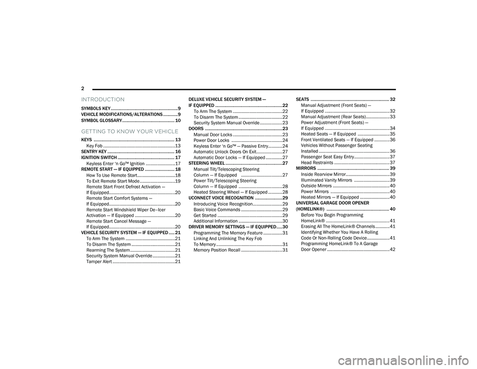 DODGE CHALLENGER 2022  Owners Manual 
2 
INTRODUCTION
SYMBOLS KEY ...........................................................9
VEHICLE MODIFICATIONS/ALTERATIONS .............9
SYMBOL GLOSSARY..............................................