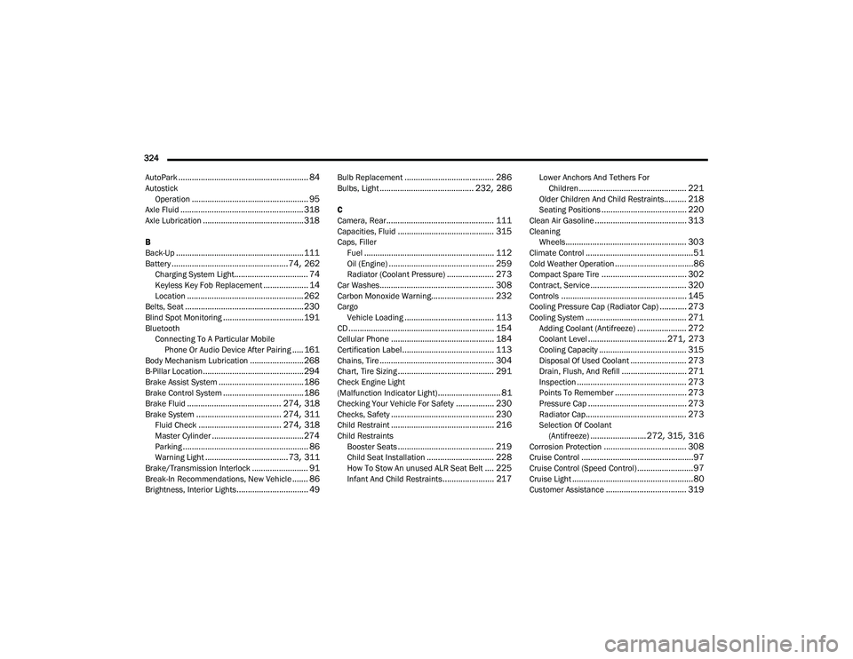 DODGE CHALLENGER 2022  Owners Manual 
324  AutoPark
.......................................................... 84Autostick Operation.................................................... 95Axle Fluid........................................