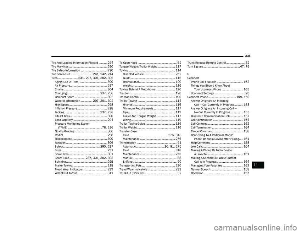 DODGE CHALLENGER 2022  Owners Manual 
331
Tire And Loading Information Placard
........... 294Tire Markings................................................. 290Tire Safety Information.................................. 290Tire Service Kit