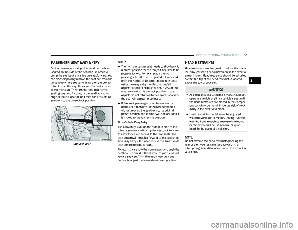 DODGE CHALLENGER 2022 Owners Guide
GETTING TO KNOW YOUR VEHICLE37
PASSENGER SEAT EASY ENTRY
On the passenger seat, pull forward on the lever
located on the side of the seatback in order to
dump the seatback and slide the seat for DODGE CHALLENGER 2022 Owners Guide
GETTING TO KNOW YOUR VEHICLE37
PASSENGER SEAT EASY ENTRY
On the passenger seat, pull forward on the lever
located on the side of the seatback in order to
dump the seatback and slide the seat for