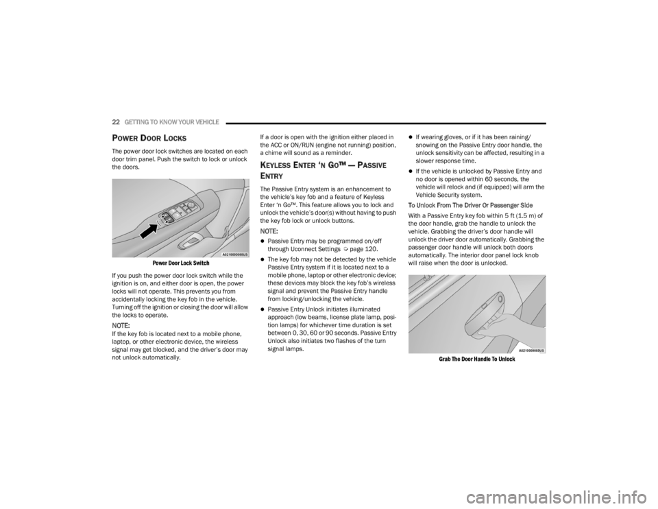 DODGE CHALLENGER 2021 Owners Manual
22GETTING TO KNOW YOUR VEHICLE
POWER DOOR LOCKS
The power door lock switches are located on each
door trim panel. Push the switch to lock or unlock
the doors.
Power Door Lock Switch
If you pus DODGE CHALLENGER 2021 Owners Manual
22GETTING TO KNOW YOUR VEHICLE
POWER DOOR LOCKS
The power door lock switches are located on each
door trim panel. Push the switch to lock or unlock
the doors.
Power Door Lock Switch
If you pus