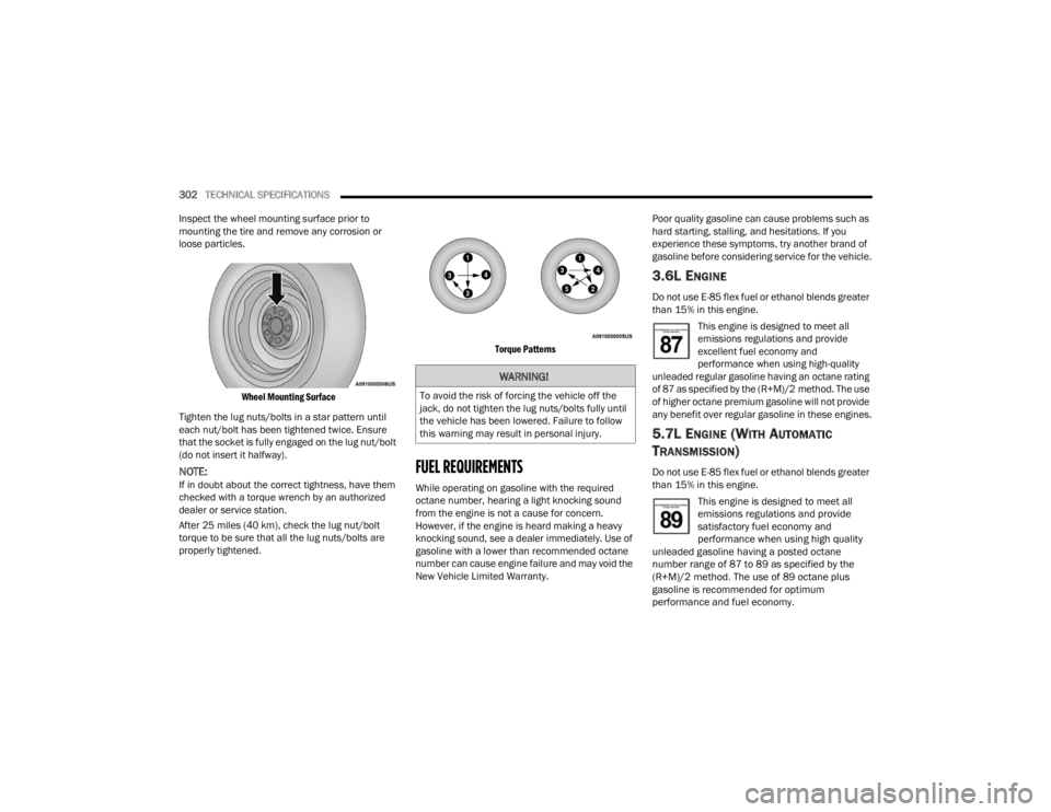 DODGE CHALLENGER 2021 Owners Manual
302TECHNICAL SPECIFICATIONS
Inspect the wheel mounting surface prior to
mounting the tire and remove any corrosion or
loose particles.
Wheel Mounting Surface
Tighten the lug nuts/bolts in a sta DODGE CHALLENGER 2021 Owners Manual
302TECHNICAL SPECIFICATIONS
Inspect the wheel mounting surface prior to
mounting the tire and remove any corrosion or
loose particles.
Wheel Mounting Surface
Tighten the lug nuts/bolts in a sta