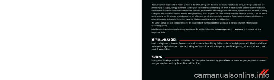 DODGE CHALLENGER 2021 Owners Manual The driver’s primary responsibility is the safe operation of the vehicle. Driving w\
hile distracted can result in loss of vehicle control, resulting in an accident and
personal injury. FCA US LLC DODGE CHALLENGER 2021 Owners Manual The driver’s primary responsibility is the safe operation of the vehicle. Driving w\
hile distracted can result in loss of vehicle control, resulting in an accident and
personal injury. FCA US LLC