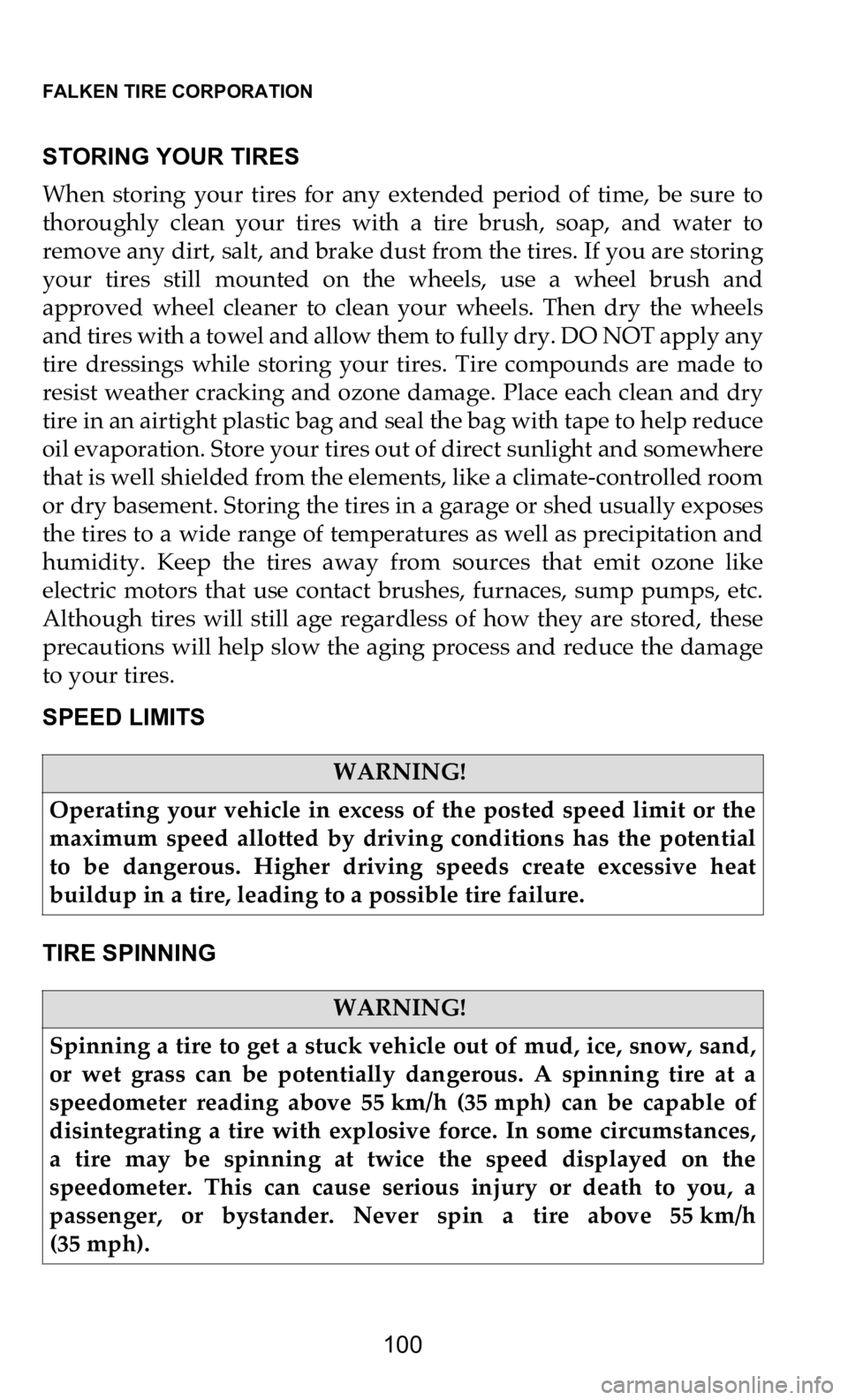 DODGE DURANGO 2021 Vehicle Warranty FALKEN TIRE CORPORATION
100
STORING YOUR TIRES
When storing your tires for any extended period of time, be sure to
th
oroughly clean your tires with a tire brush, soap, and DODGE DURANGO 2021 Vehicle Warranty FALKEN TIRE CORPORATION
100
STORING YOUR TIRES
When storing your tires for any extended period of time, be sure to
th
oroughly clean your tires with a tire brush, soap, and