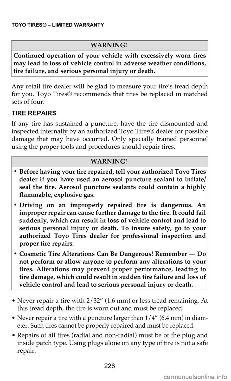 DODGE DURANGO 2021 Vehicle Warranty TOYO TIRES® – LIMITED WARRANTY
226
Any retail tire dealer will be glad to measure your tire’s tread depth
for you. Toyo Tires® recommends that tires be replaced in matched DODGE DURANGO 2021 Vehicle Warranty TOYO TIRES® – LIMITED WARRANTY
226
Any retail tire dealer will be glad to measure your tire’s tread depth
for you. Toyo Tires® recommends that tires be replaced in matched