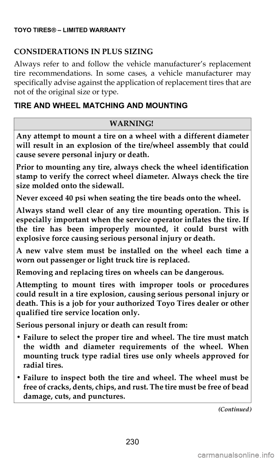 DODGE DURANGO 2021 Vehicle Warranty TOYO TIRES® – LIMITED WARRANTY
230
(Continued)
CONSIDERATIONS IN PLUS SIZING
Always refer to and follow the vehicle manufacturer’s replacement
ti
re recommendations. In some case DODGE DURANGO 2021 Vehicle Warranty TOYO TIRES® – LIMITED WARRANTY
230
(Continued)
CONSIDERATIONS IN PLUS SIZING
Always refer to and follow the vehicle manufacturer’s replacement
ti
re recommendations. In some case