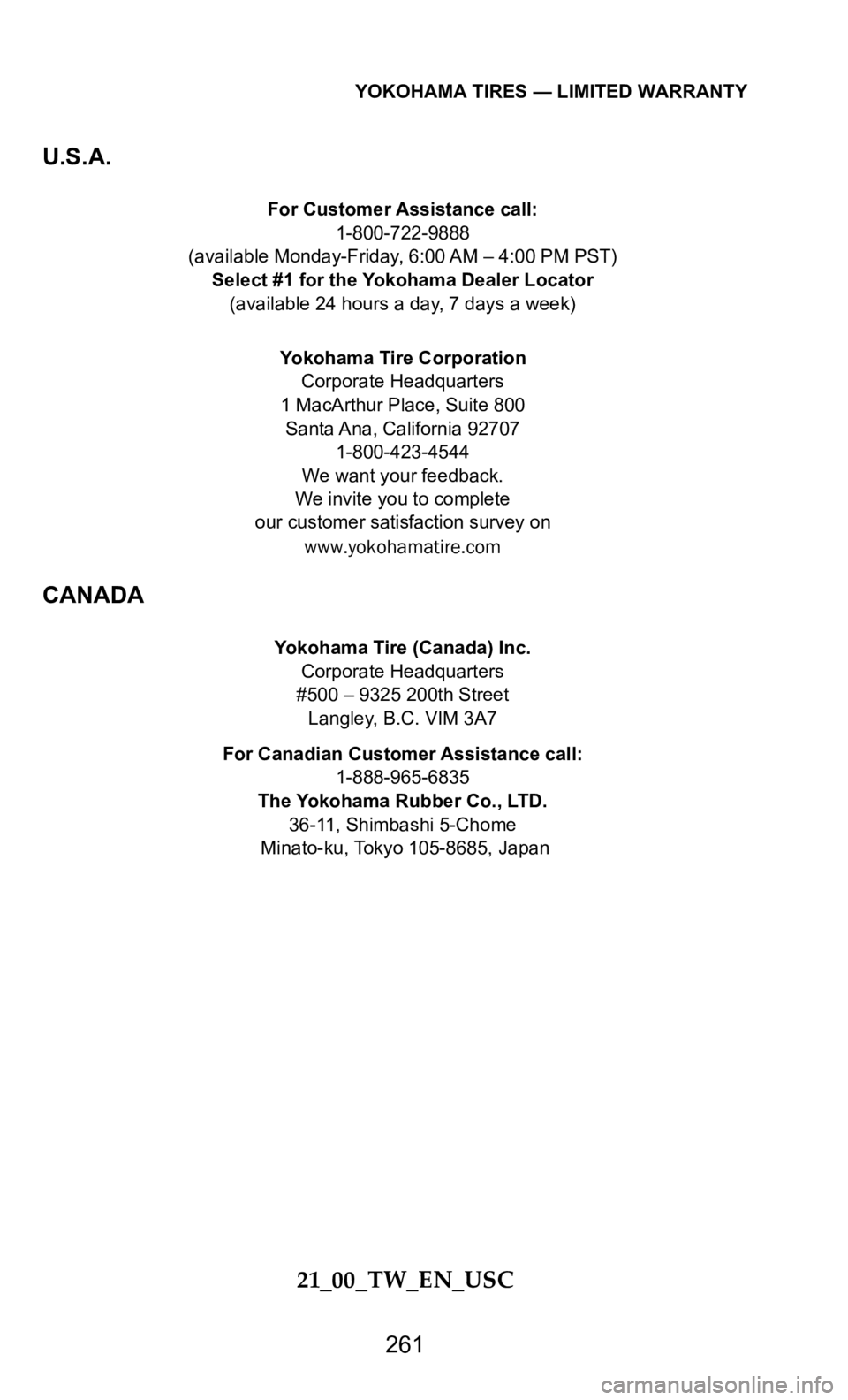 DODGE CHALLENGER 2021  Vehicle Warranty YOKOHAMA TIRES — LIMITED WARRANTY   
261
U.S.A.
CANADA For Customer Assistance call:
1-800-722-9888
(available Monday-Friday, 6:00 AM – 4:00 PM PST)  Select #1 for the Yokohama Dealer Locator(avai