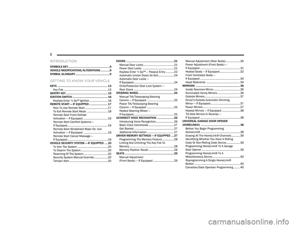 DODGE CHARGER 2021 Owners Manual
2
INTRODUCTION
SYMBOLS KEY ...........................................................9
VEHICLE MODIFICATIONS/ALTERATIONS .............9
SYMBOL GLOSSARY.............................................. DODGE CHARGER 2021 Owners Manual
2
INTRODUCTION
SYMBOLS KEY ...........................................................9
VEHICLE MODIFICATIONS/ALTERATIONS .............9
SYMBOL GLOSSARY..............................................