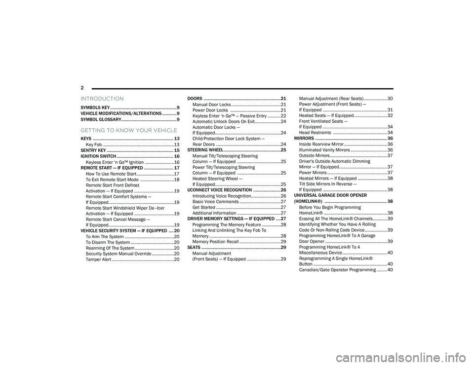 DODGE CHARGER 2021  Owners Manual 
2 
INTRODUCTION
SYMBOLS KEY ...........................................................9
VEHICLE MODIFICATIONS/ALTERATIONS .............9
SYMBOL GLOSSARY..............................................