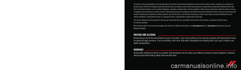 DODGE CHARGER 2021 Owners Manual The driver’s primary responsibility is the safe operation of the vehicle. Driving w\
hile distracted can result in loss of vehicle control, resulting in an accident and
personal injury. FCA US LLC DODGE CHARGER 2021 Owners Manual The driver’s primary responsibility is the safe operation of the vehicle. Driving w\
hile distracted can result in loss of vehicle control, resulting in an accident and
personal injury. FCA US LLC