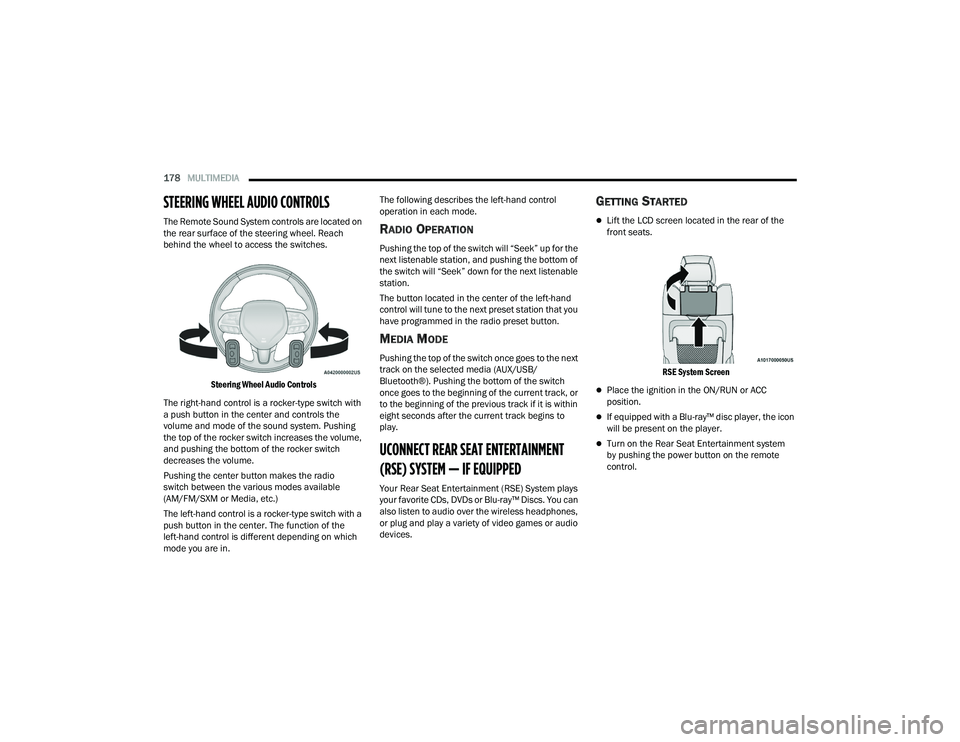 DODGE DURANGO 2021 Owners Manual
178MULTIMEDIA
STEERING WHEEL AUDIO CONTROLS
The Remote Sound System controls are located on
the rear surface of the steering wheel. Reach
behind the wheel to access the switches.
Steering Wh DODGE DURANGO 2021 Owners Manual
178MULTIMEDIA
STEERING WHEEL AUDIO CONTROLS
The Remote Sound System controls are located on
the rear surface of the steering wheel. Reach
behind the wheel to access the switches.
Steering Wh