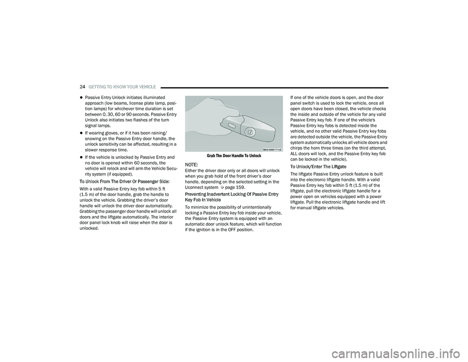 DODGE DURANGO 2021 Owners Manual
24GETTING TO KNOW YOUR VEHICLE
Passive Entry Unlock initiates illuminated
approach (low beams, license plate lamp, posi -
tion lamps) for whichever time duration is set
between 0, 30, 60 or 90 DODGE DURANGO 2021 Owners Manual
24GETTING TO KNOW YOUR VEHICLE
Passive Entry Unlock initiates illuminated
approach (low beams, license plate lamp, posi -
tion lamps) for whichever time duration is set
between 0, 30, 60 or 90