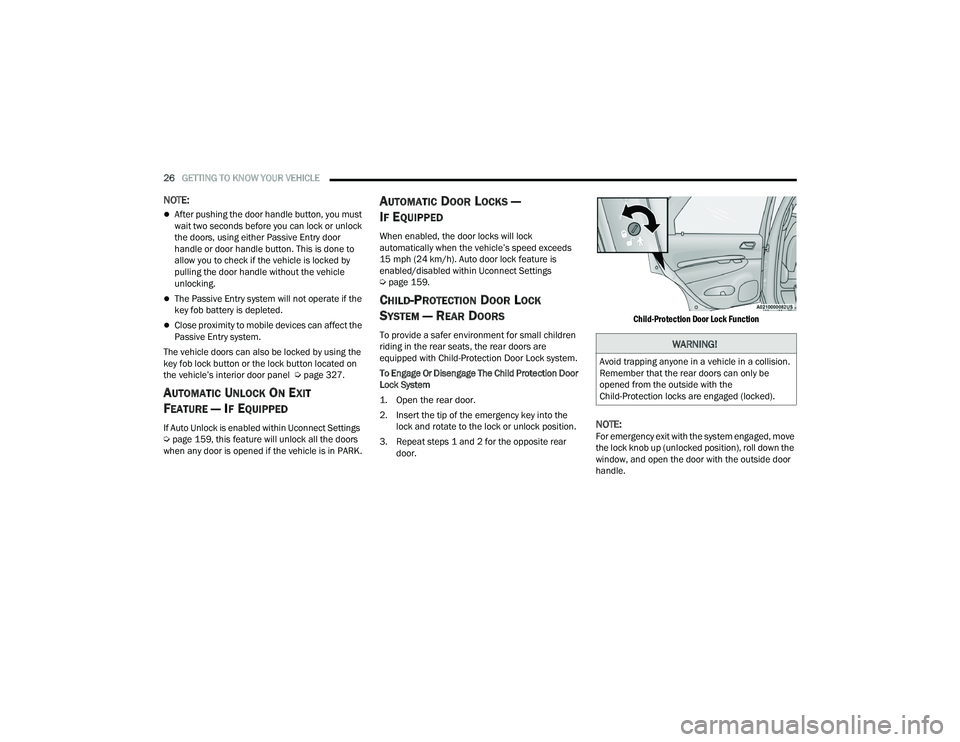 DODGE DURANGO 2021 Owners Manual
26GETTING TO KNOW YOUR VEHICLE
NOTE:
After pushing the door handle button, you must
wait two seconds before you can lock or unlock
the doors, using either Passive Entry door
handle or door ha DODGE DURANGO 2021 Owners Manual
26GETTING TO KNOW YOUR VEHICLE
NOTE:
After pushing the door handle button, you must
wait two seconds before you can lock or unlock
the doors, using either Passive Entry door
handle or door ha