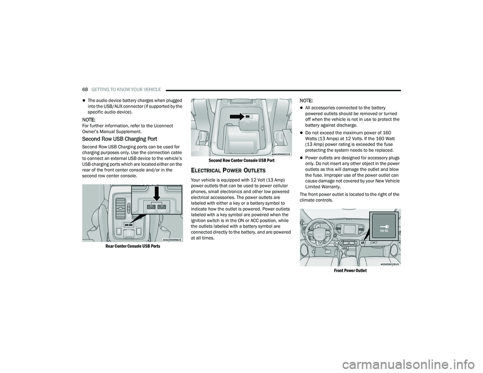 DODGE DURANGO 2021 Owners Manual
68GETTING TO KNOW YOUR VEHICLE
The audio device battery charges when plugged
into the USB/AUX connector (if supported by the
specific audio device).
NOTE:For further information, refer to the DODGE DURANGO 2021 Owners Manual
68GETTING TO KNOW YOUR VEHICLE
The audio device battery charges when plugged
into the USB/AUX connector (if supported by the
specific audio device).
NOTE:For further information, refer to the