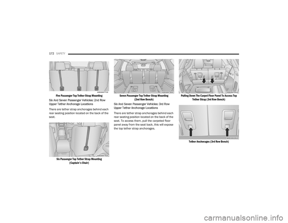 DODGE DURANGO 2020 Owners Manual
172SAFETY
Five Passenger Top Tether Strap Mounting
Six And Seven Passenger Vehicles: 2nd Row
Upper Tether Anchorage Locations
There are tether strap anchorages behind each
rear seating position DODGE DURANGO 2020 Owners Manual
172SAFETY
Five Passenger Top Tether Strap Mounting
Six And Seven Passenger Vehicles: 2nd Row
Upper Tether Anchorage Locations
There are tether strap anchorages behind each
rear seating position