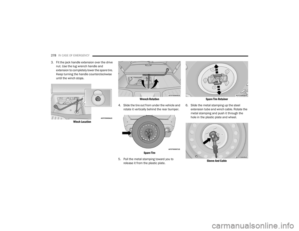DODGE DURANGO 2020 Owners Manual
278IN CASE OF EMERGENCY
3. Fit the jack handle extension over the drive
nut. Use the lug wrench handle and
extension to completely lower the spare tire.
Keep turning the handle counterclockwise DODGE DURANGO 2020 Owners Manual
278IN CASE OF EMERGENCY
3. Fit the jack handle extension over the drive
nut. Use the lug wrench handle and
extension to completely lower the spare tire.
Keep turning the handle counterclockwise