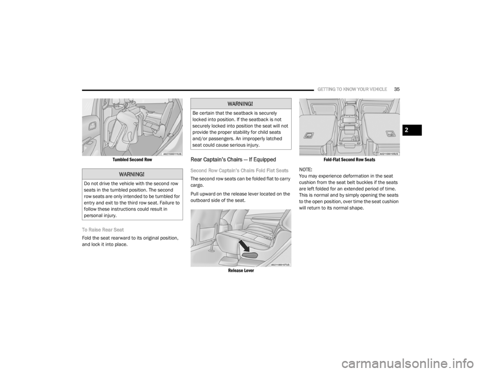 DODGE DURANGO 2020 Owners Guide
GETTING TO KNOW YOUR VEHICLE35
Tumbled Second Row
To Raise Rear Seat
Fold the seat rearward to its original position,
and lock it into place.Rear Captain’s Chairs — If Equipped
Second Row Capt DODGE DURANGO 2020 Owners Guide
GETTING TO KNOW YOUR VEHICLE35
Tumbled Second Row
To Raise Rear Seat
Fold the seat rearward to its original position,
and lock it into place.Rear Captain’s Chairs — If Equipped
Second Row Capt