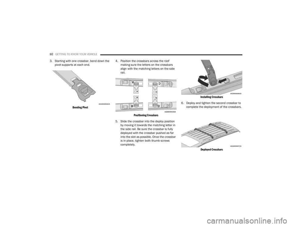 DODGE DURANGO 2020 Owners Manual
92GETTING TO KNOW YOUR VEHICLE
3. Starting with one crossbar, bend down the
pivot supports at each end.
Bending Pivot
4. Position the crossbars across the roof
making sure the letters on the cr DODGE DURANGO 2020 Owners Manual
92GETTING TO KNOW YOUR VEHICLE
3. Starting with one crossbar, bend down the
pivot supports at each end.
Bending Pivot
4. Position the crossbars across the roof
making sure the letters on the cr