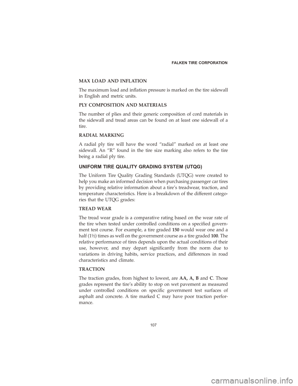 DODGE DURANGO 2020  Vehicle Warranty MAX LOAD AND INFLATION
The maximum load and inflation pressure is marked on the tire sidewall
in English and metric units.
PLY COMPOSITION AND MATERIALS
The number of plies and their generic compositi