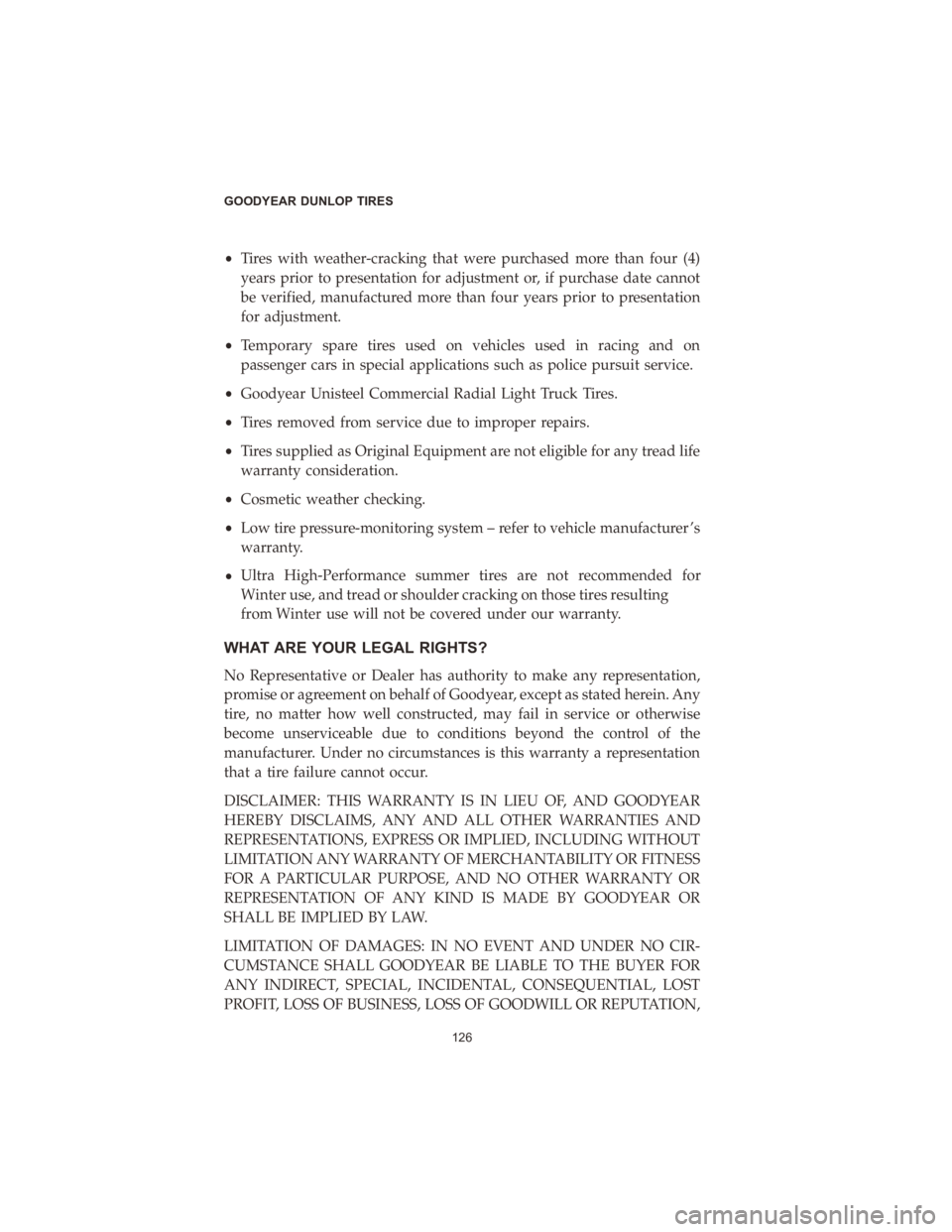 DODGE DURANGO 2020 Vehicle Warranty •Tires with weather-cracking that were purchased more than four (4)
years prior to presentation for adjustment or, if purchase date cannot
be verified, manufactured more than four years prior to pre DODGE DURANGO 2020 Vehicle Warranty •Tires with weather-cracking that were purchased more than four (4)
years prior to presentation for adjustment or, if purchase date cannot
be verified, manufactured more than four years prior to pre