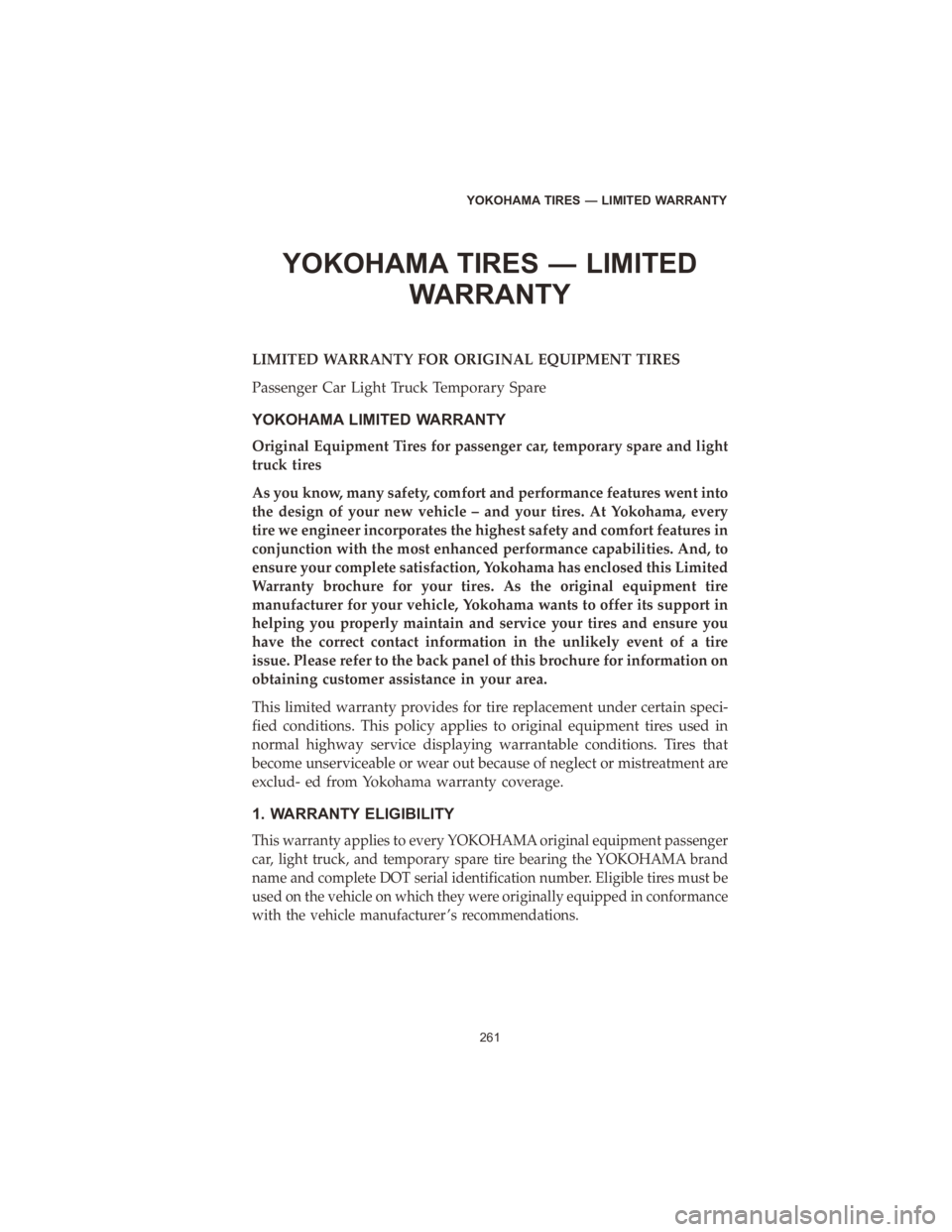 DODGE DURANGO 2020  Vehicle Warranty YOKOHAMA TIRES — LIMITEDWARRANTY
LIMITED WARRANTY FOR ORIGINAL EQUIPMENT TIRES
Passenger Car Light Truck Temporary Spare
YOKOHAMA LIMITED WARRANTY
Original Equipment Tires for passenger car, tempora