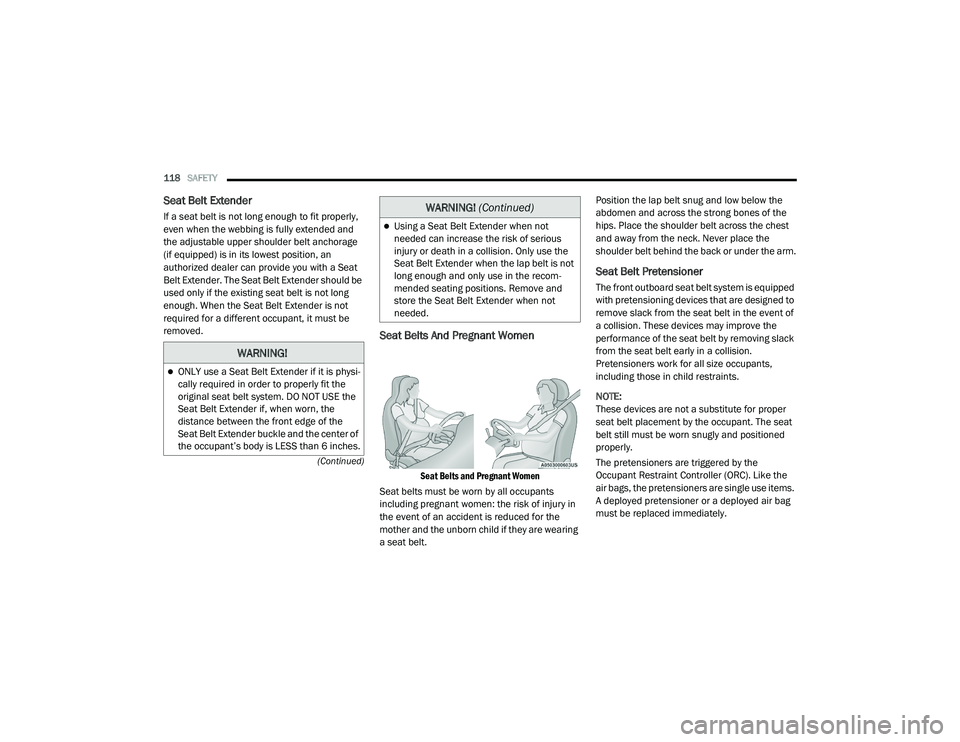 DODGE CHALLENGER 2020  Owners Manual 
118SAFETY  
(Continued)
Seat Belt Extender 
If a seat belt is not long enough to fit properly, 
even when the webbing is fully extended and 
the adjustable upper shoulder belt anchorage 
(if equipped