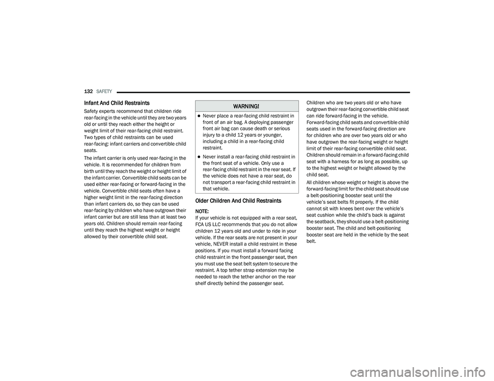 DODGE CHALLENGER 2020 Owners Manual
132SAFETY
Infant And Child Restraints
Safety experts recommend that children ride
rear-facing in the vehicle until they are two years
old or until they reach either the height or
weight limit of DODGE CHALLENGER 2020 Owners Manual
132SAFETY
Infant And Child Restraints
Safety experts recommend that children ride
rear-facing in the vehicle until they are two years
old or until they reach either the height or
weight limit of