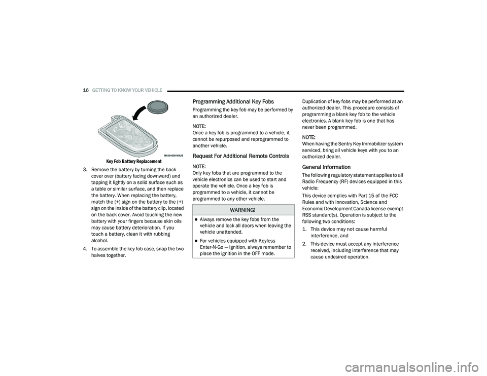 DODGE CHALLENGER 2020 User Guide
16GETTING TO KNOW YOUR VEHICLE
Key Fob Battery Replacement
3. Remove the battery by turning the back cover over (battery facing downward) and
tapping it lightly on a solid surface such as
a ta DODGE CHALLENGER 2020 User Guide
16GETTING TO KNOW YOUR VEHICLE
Key Fob Battery Replacement
3. Remove the battery by turning the back cover over (battery facing downward) and
tapping it lightly on a solid surface such as
a ta