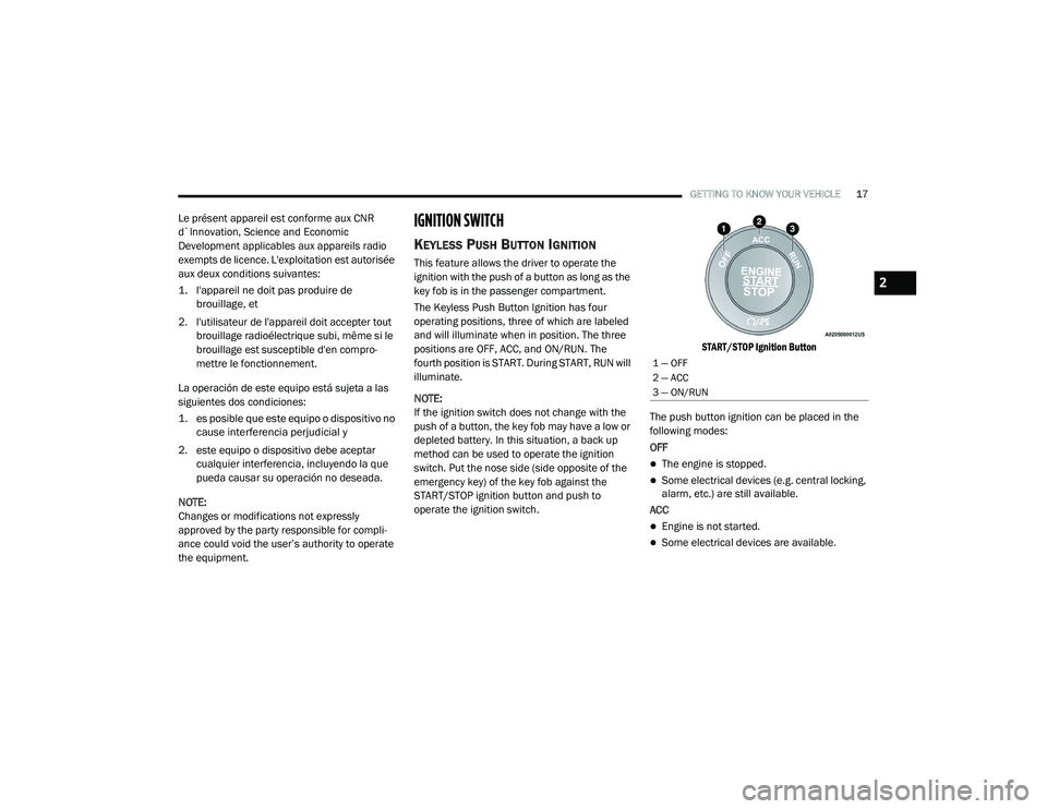 DODGE CHALLENGER 2020 User Guide
GETTING TO KNOW YOUR VEHICLE17
Le présent appareil est conforme aux CNR
d`Innovation, Science and Economic
Development applicables aux appareils radio
exempts de licence. L'exploitation est a DODGE CHALLENGER 2020 User Guide
GETTING TO KNOW YOUR VEHICLE17
Le présent appareil est conforme aux CNR
d`Innovation, Science and Economic
Development applicables aux appareils radio
exempts de licence. L'exploitation est a