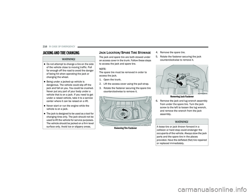 DODGE CHALLENGER 2020 Owners Manual
216IN CASE OF EMERGENCY
JACKING AND TIRE CHANGINGJACK LOCATION/SPARE TIRE STOWAGE
The jack and spare tire are both stowed under
an access cover in the trunk. Follow these steps
to access the jac DODGE CHALLENGER 2020 Owners Manual
216IN CASE OF EMERGENCY
JACKING AND TIRE CHANGINGJACK LOCATION/SPARE TIRE STOWAGE
The jack and spare tire are both stowed under
an access cover in the trunk. Follow these steps
to access the jac