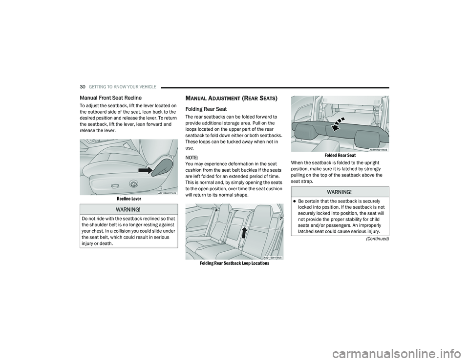 DODGE CHALLENGER 2020 Owners Guide 
30GETTING TO KNOW YOUR VEHICLE  
(Continued)
Manual Front Seat Recline
To adjust the seatback, lift the lever located on 
the outboard side of the seat, lean back to the 
desired position and release