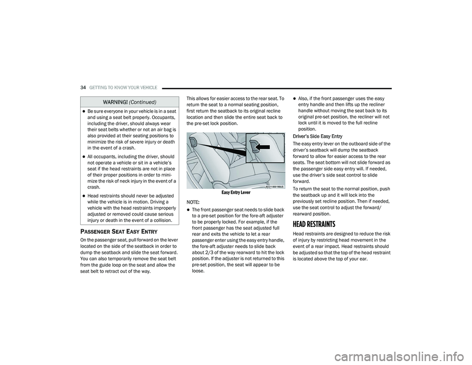 DODGE CHALLENGER 2020 Owners Guide 
34GETTING TO KNOW YOUR VEHICLE  
PASSENGER SEAT EASY ENTRY   
On the passenger seat, pull forward on the lever 
located on the side of the seatback in order to 
dump the seatback and slide the seat f