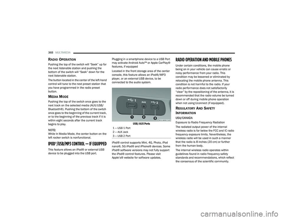 DODGE CHALLENGER 2020 Owners Manual
368MULTIMEDIA
RADIO OPERATION
Pushing the top of the switch will “Seek” up for
the next listenable station and pushing the
bottom of the switch will “Seek” down for the
next listenable s DODGE CHALLENGER 2020 Owners Manual
368MULTIMEDIA
RADIO OPERATION
Pushing the top of the switch will “Seek” up for
the next listenable station and pushing the
bottom of the switch will “Seek” down for the
next listenable s